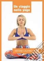 Un viaggio nello yoga libro