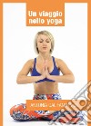 Un viaggio nello yoga libro