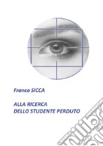 Alla ricerca dello studente perduto