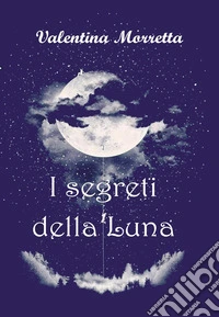 I segreti della Luna libro