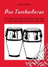 Dos tumbadoras. A journey in the wonderful world of percussion. Un viaggio nel favoloso mondo delle percussioni libro
