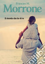 Il ricordo che ho di te libro