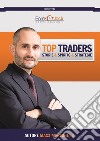 Top traders. Storie, spirito, strategie libro