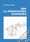 Zoe la principessa generosa libro