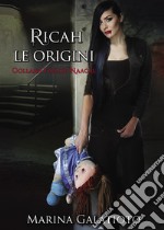 Ricah, le origini