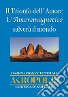 Il trionfo dell'amore. L'amore magnetico salverà il mondo libro