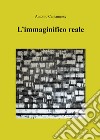 L'immaginifico reale libro