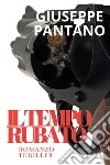 Il tempo rubato libro di Pantano Giuseppe