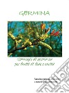 Germina. Germogli di speranza per frutti di fede e carità libro