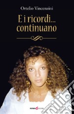 E i ricordi... continuano libro