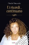 E i ricordi... continuano libro