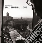 Spazi sensibili... due. Ediz. illustrata libro