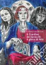 Il giardino dei tarocchi: il gioco di Niki libro