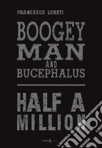 Boogey Man and Bucephalus. Half a million libro