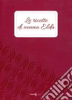 Le ricette di nonna Elda libro