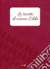 Le ricette di nonna Elda libro di Nicolini M. (cur.)