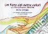 Un fiore dai sette colori-Principio della vita una libro di Ortolani Mario
