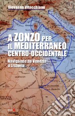 A zonzo per il Mediterraneo centro-occidentale. Navigando da Venezia a Lisbona