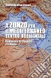 A zonzo per il Mediterraneo centro-occidentale. Navigando da Venezia a Lisbona libro di Vitacchiano Giovanna