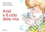 Ariel e il ciclo della vita libro