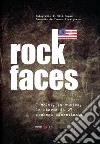 Rock faces. I volti , la musica, le storie di 27 rockers dimenticati libro