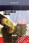 A proposito di suicidi libro