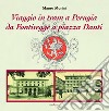 Viaggio in tram a Perugia. Da Fontivegge a piazza Danti libro