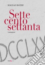 Settecentosettanta. Ediz. integrale libro