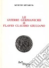 Le guerre germaniche di Flavio Claudio Giuliano libro