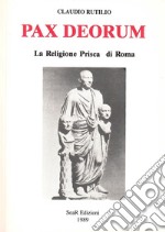 Pax deorum. La religione prisca di Roma libro