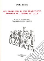 Sul problema di una tradizione romana nel tempo attuale libro