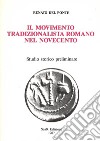 Il movimento tradizionalista romano nel Novecento. Studio storico preliminare libro di Del Ponte Renato