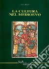 La cultura nel Medioevo libro di Allevi Luigi