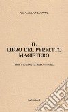 Il libro del perfetto magistero libro