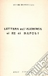 Lettera sull'alchimia al Re di Napoli libro di Arnaldo da Villanova Centro studi esoterici (cur.) Monsalvato E. (cur.)