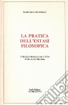 La pratica dell'estasi filosofica libro