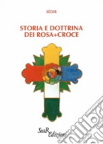 Storia e dottrina dei Rosa+Croce libro