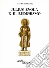 Julius Evola e il buddhismo libro di Consolato Sandro