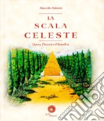 La scala celeste. Opera pittorico-filosofica libro