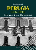 Perugia (1922-1944). Anche questo fa parte della nostra storia libro