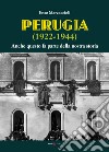 Perugia (1922-1944). Anche questo fa parte della nostra storia libro