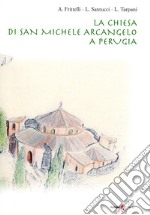 La chiesa di San Michele Arcangelo a Perugia libro