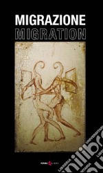 Migrazione. Migration. Ediz. italiana e inglese libro