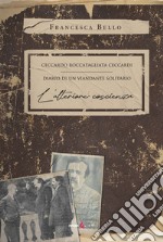 Ceccardo Roccatagliata Ceccardi. Diario di un viandante solitario. L'ulteriore coscienza libro