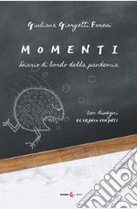 Momenti. Diario di bordo della pandemia