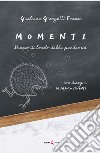 Momenti. Diario di bordo della pandemia libro