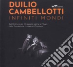 Duilio Cambellotti. infiniti mondi. Dall'Archivio del XX secolo. Latina ai Musei della Fondazione Lungarotti-Torgiano. Ediz. illustrata libro