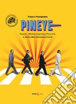 Pineye. Quando i Beatles scoprirono Pinocchio. Ediz. illustrata libro