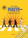 Pineye. Quando i Beatles scoprirono Pinocchio. Ediz. illustrata libro di Prevignano Franco