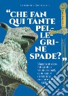 «Che fan qui tante pellegrine spade?». Viaggio storico-fotografico tra mercenari, compagnie di ventura, rocche e magnifici castelli libro